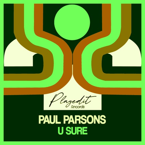 Paul Parsons - U Sure / PLAYEDiT Records