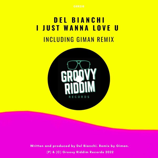 DEL BIANCHI - I Just Wanna Love U / Groovy Riddim Records