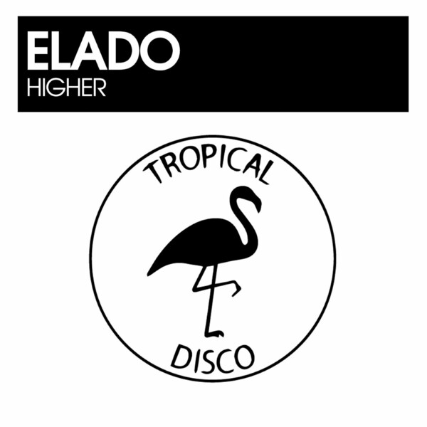 ELADO - Higher / Tropical Disco Records