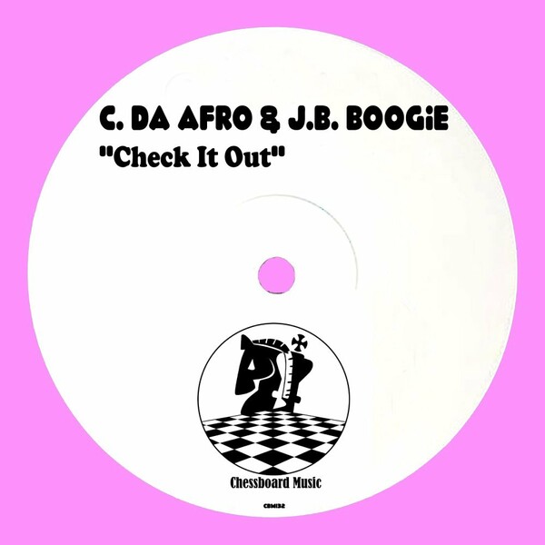 C. Da Afro & J.B. Boogie - Check It Out / ChessBoard Music