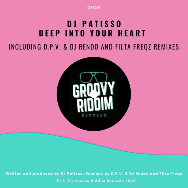 DJ Patisso - Deep Into Your Heart / Groovy Riddim Records