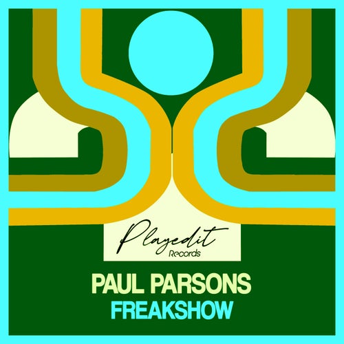 Paul Parsons - Freakshow / PLAYEDiT Records