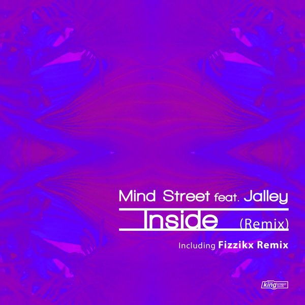 Mind Street feat. Jalley - Inside (Remix) / King Street Sounds