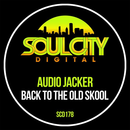 Audio Jacker - Back To The Old Skool / Soul City Digital