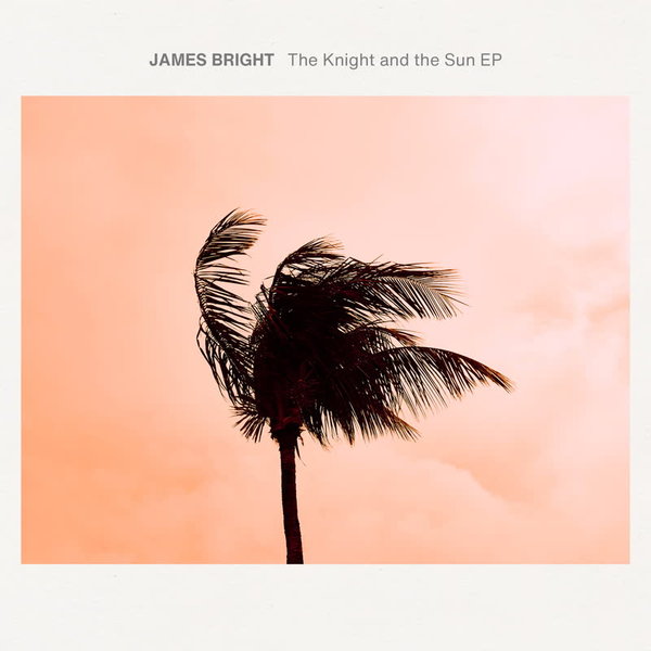 James Bright - The Knight and the Sun / Music For Swimming Pools