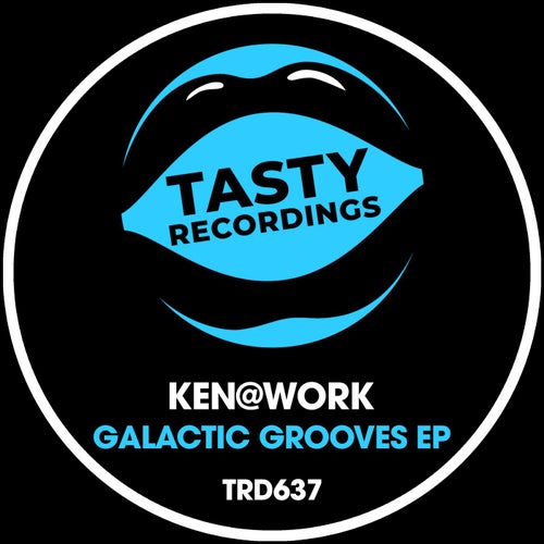 Ken@Work - Galactic Grooves EP / Tasty Recordings