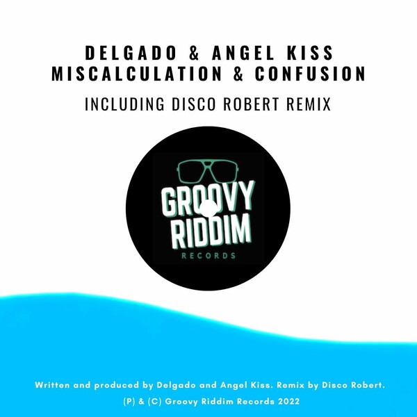 Delgado & Angel Kiss - Miscalculation & Confusion / Groovy Riddim Records