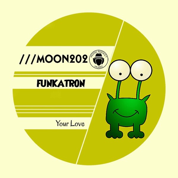Funkatron - Your Love / Moon Rocket Music