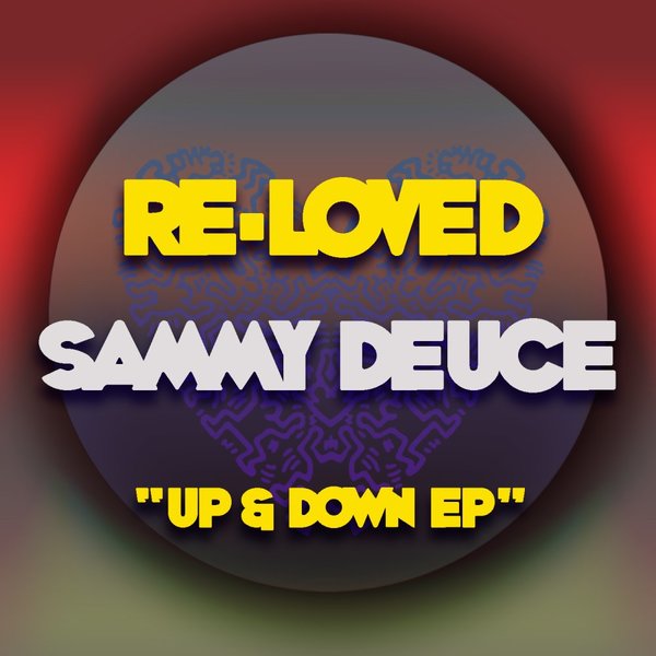 Sammy Deuce - Up And Down EP / Re-Loved