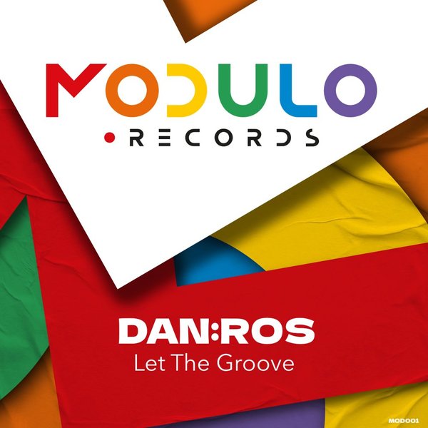 DAN:ROS - Let The Groove / Modulo Records