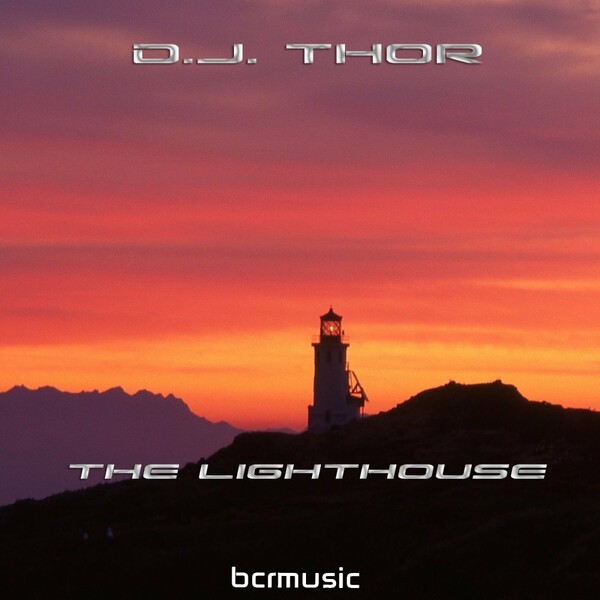 D.J. Thor - The Lighthouse / BCRMUSIC