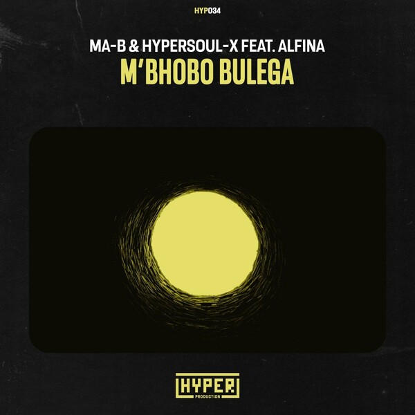 Ma-B, HyperSOUL-X, Alfina - M'bhobo Bulega / Hyper Production (SA)
