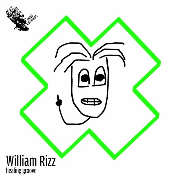 William Rizz - Healing Groove / INNU Records