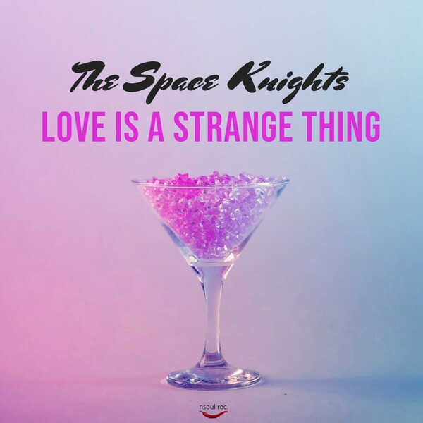 The Space Knights - Love Is A Strange Thing / Nsoul Records