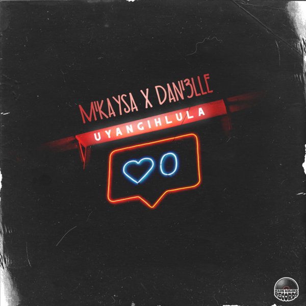 MikaySA feat. Dani3lle - Uyangihlula / HausKulcha Records
