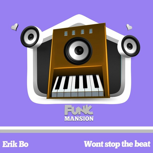 Erik Bo - Wont Stop The Beat / Funk Mansion