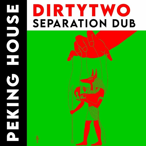 Dirtytwo - Separation Dub / Peking House