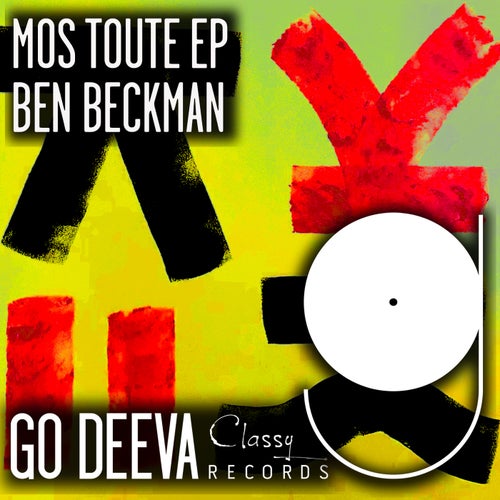 Ben Beckman - Mos Toute Ep / Go Deeva Records
