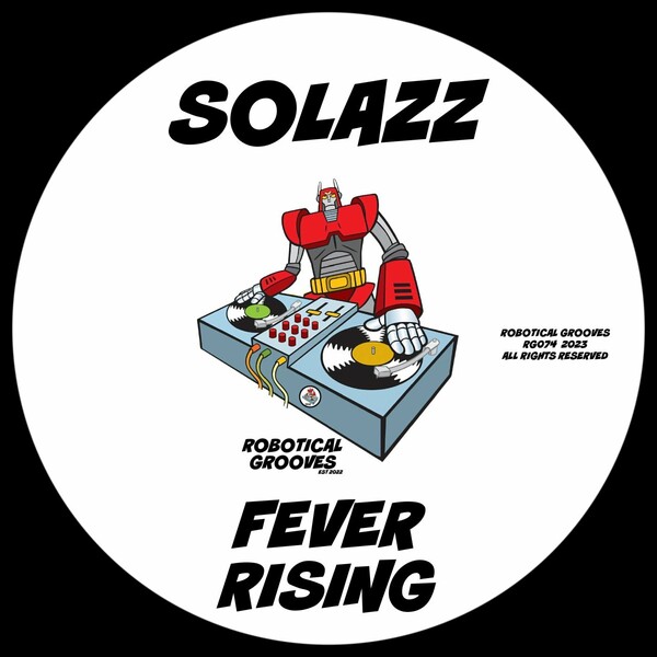 Solazz - Fever Rising / Robotical Grooves