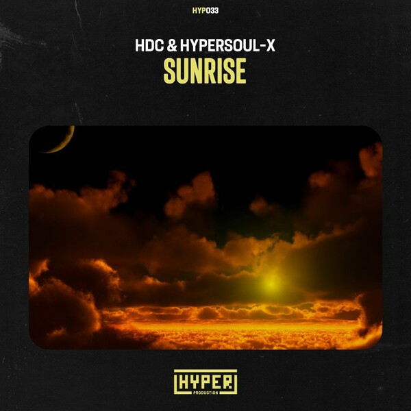 HDC & HyperSOUL-X - Sunrise / Hyper Production (SA)
