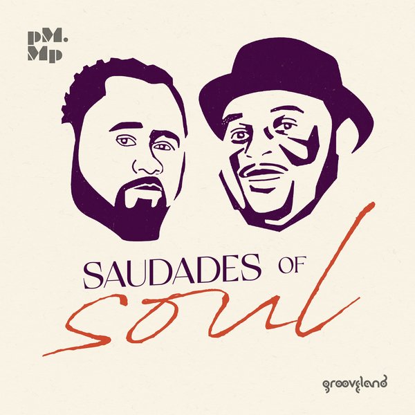 pM.Mp - Saudades Of Soul / Grooveland Music