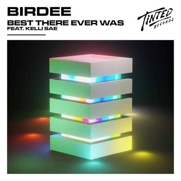 Birdee - Best There Ever Was (Extended Mix) / Tinted Records