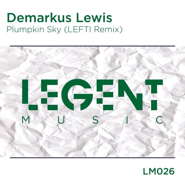 Demarkus Lewis - Plumpkin Sky (LEFTI Remix) / Legent Music