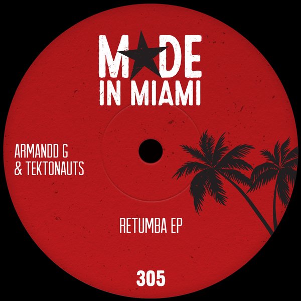 Armandd G, Tektonauts - Retumba EP / Made In Miami