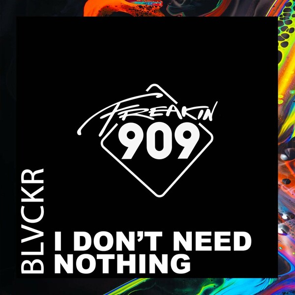 Blvckr - I Don't Need Nothing / Freakin909