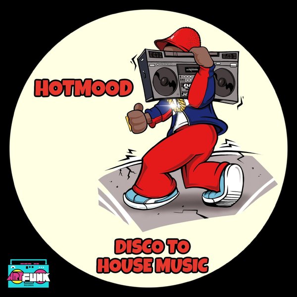 Hotmood - Disco To House Music / ArtFunk Records