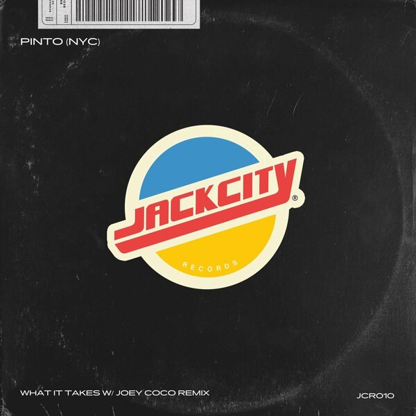 Pinto (NYC) - What It Takes / Jack City Records
