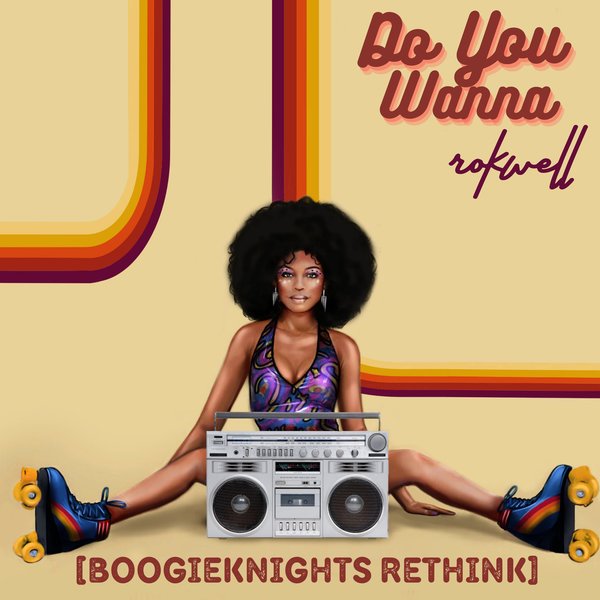 Rokwell - Do You Wanna (BoogieKnights ReThink) / Silicon Sunshine Music