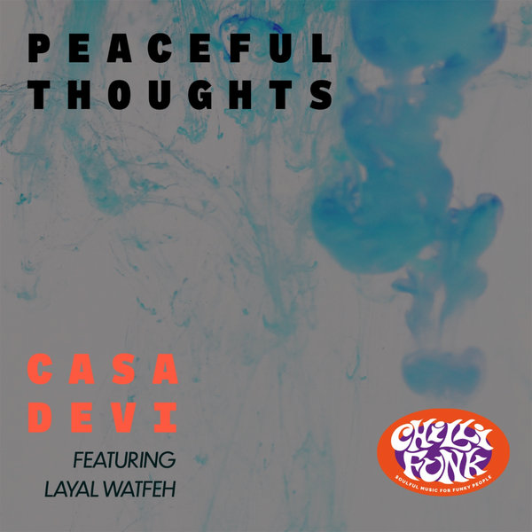 Casa Devi feat. Layal Watfeh - Peaceful Thoughts / Chillifunk