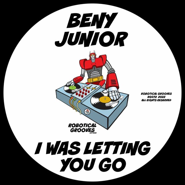 Beny Junior - I Was Letting You Go / Robotical Grooves