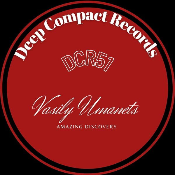 Vasily Umanets - Amazing Discovery / Deep Compact Records