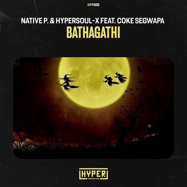 Native P., HyperSOUL-X, Coke Segwapa - Bathagathi / Hyper Production (SA)