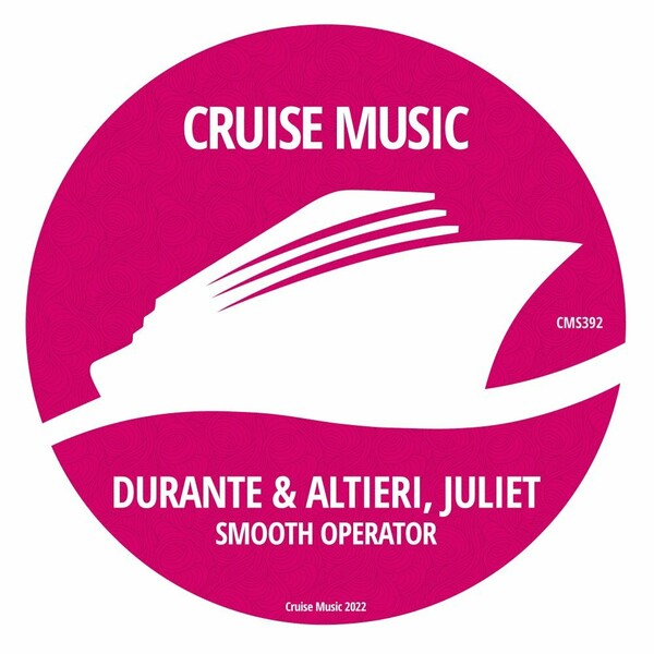 Durante & Altieri ft Juliet - Smooth Operator / Cruise Music