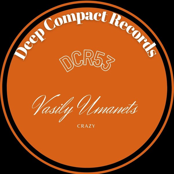 Vasily Umanets - Crazy / Deep Compact Records