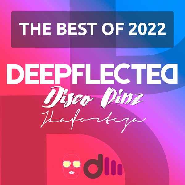 Disco Pinz & JLaforteza - The Best of 2022 / Deepflected Music