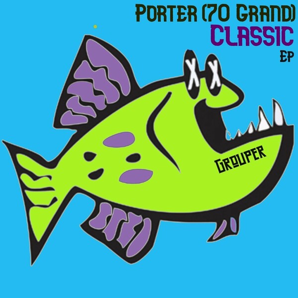 Porter (70 Grand) - Classic EP / Grouper Recordings