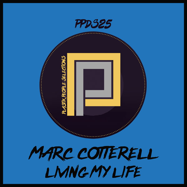 Marc Cotterell - Living My Life / Plastik People Digital