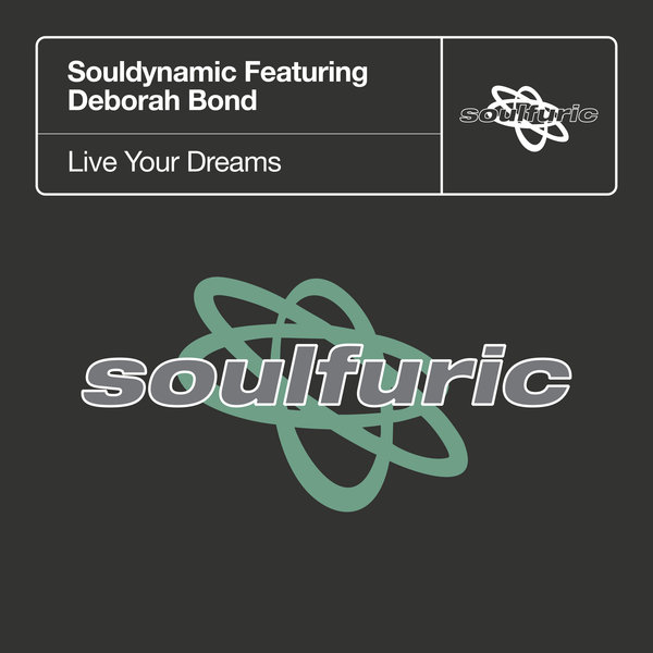 Souldynamic feat. Deborah Bond - Live Your Dreams / Soulfuric