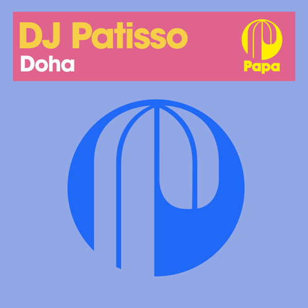 DJ Patisso - Doha / Papa Records