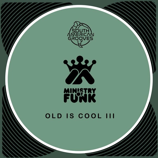 Ministry Of Funk - OLD IS COOL III / South American Grooves