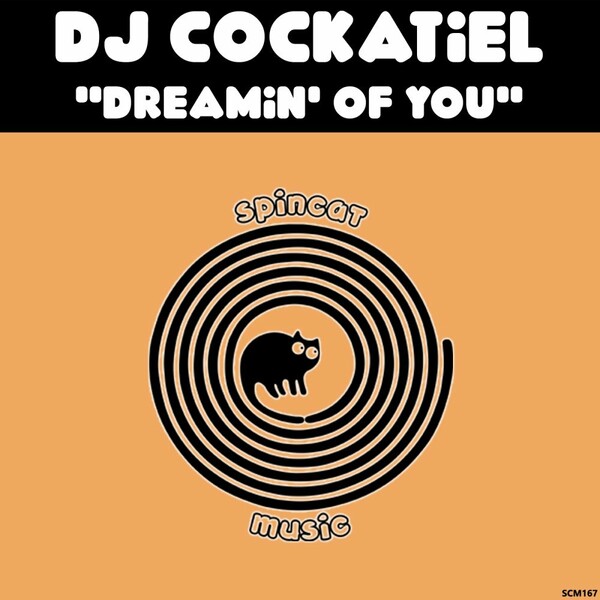 DJ Cockatiel - Dreamin' Of You / SpinCat Music