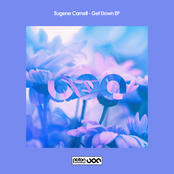 Eugene Carnell - Get Down EP / Piston Recordings