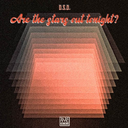 D.S.D. - Are the Stars out Tonight? / Rare Wiri Records