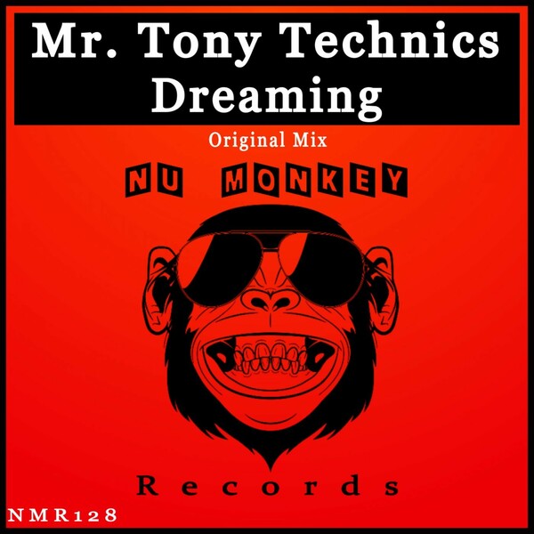 Mr. Tony Technics - Dreaming / Nu Monkey Records