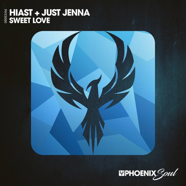 Hiast & Just Jenna - Sweet Love / Phoenix Soul