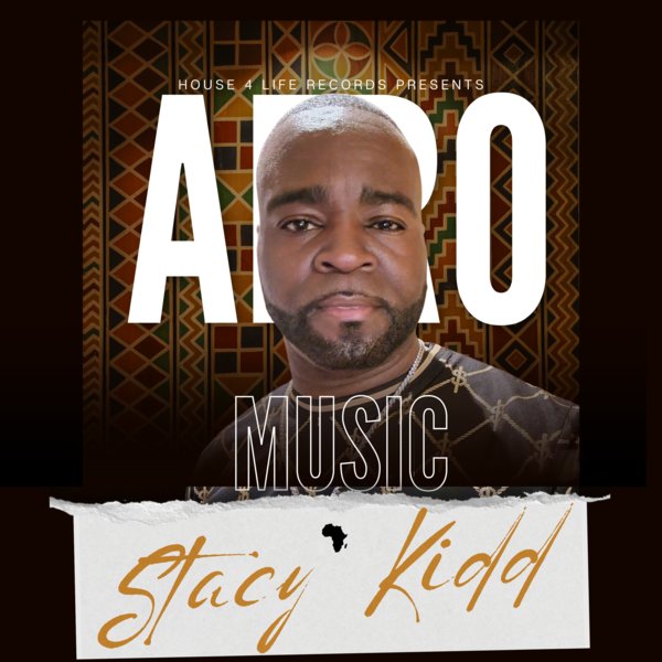 Stacy Kidd - Afro Music / House 4 Life